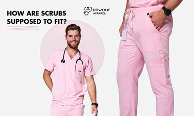 The Ultimate Guide: How Are Scrubs Supposed to Fit?